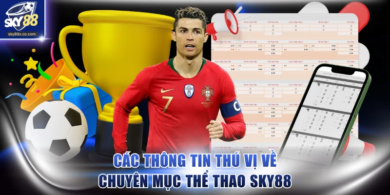 Các thông tin thú vị về chuyên mục thể thao SKY88