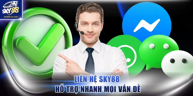 Liên hệ SKY88 hỗ trợ nhanh mọi vấn đề