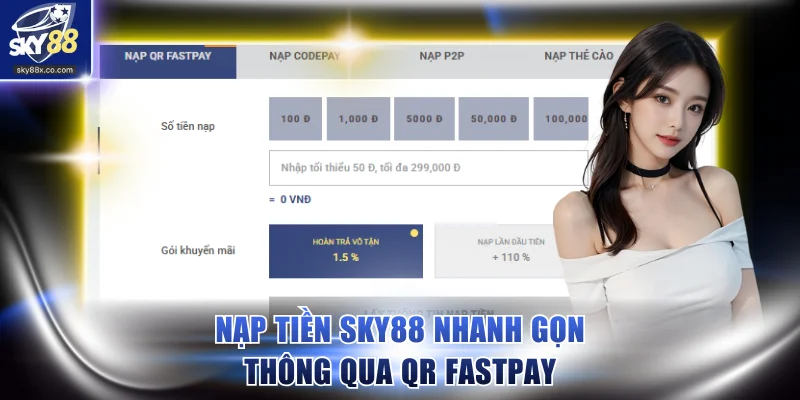Nạp tiền SKY88 nhanh gọn thông qua QR FastPay
