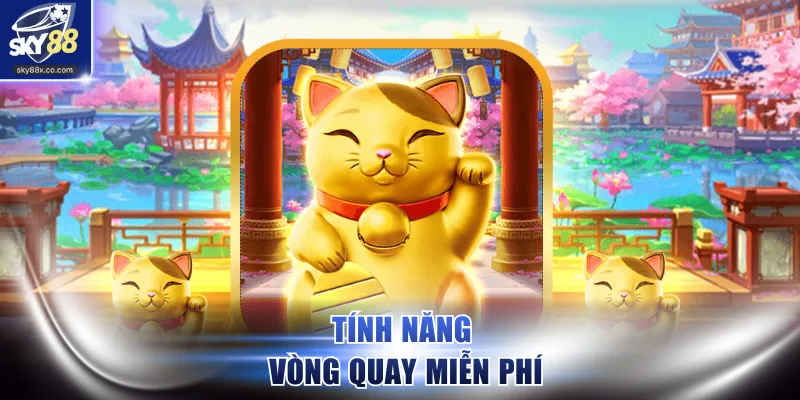 Tính năng vòng quay miễn phí